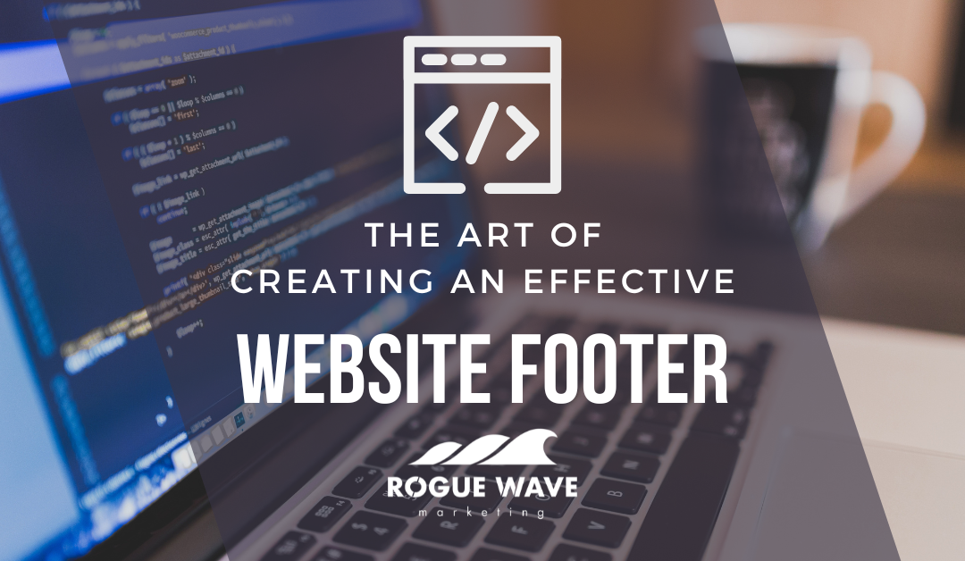 The Art of Crafting an Effective Website Footer: Best Practices to Follow
