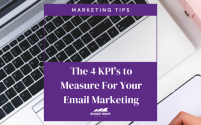 The 4 KPI’s to Measure For Email Marketing