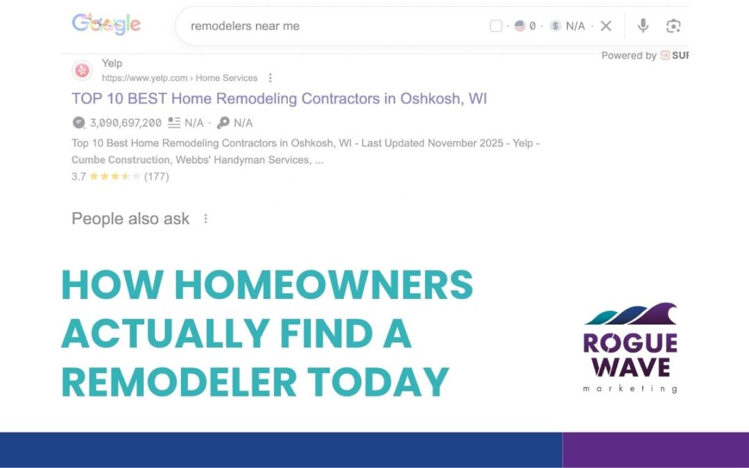 How homeowners actually find a remodeler today, and how your website fits in.