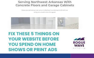 Fix These 5 Things on Your Website Before You Spend on Home Shows or Print Ads